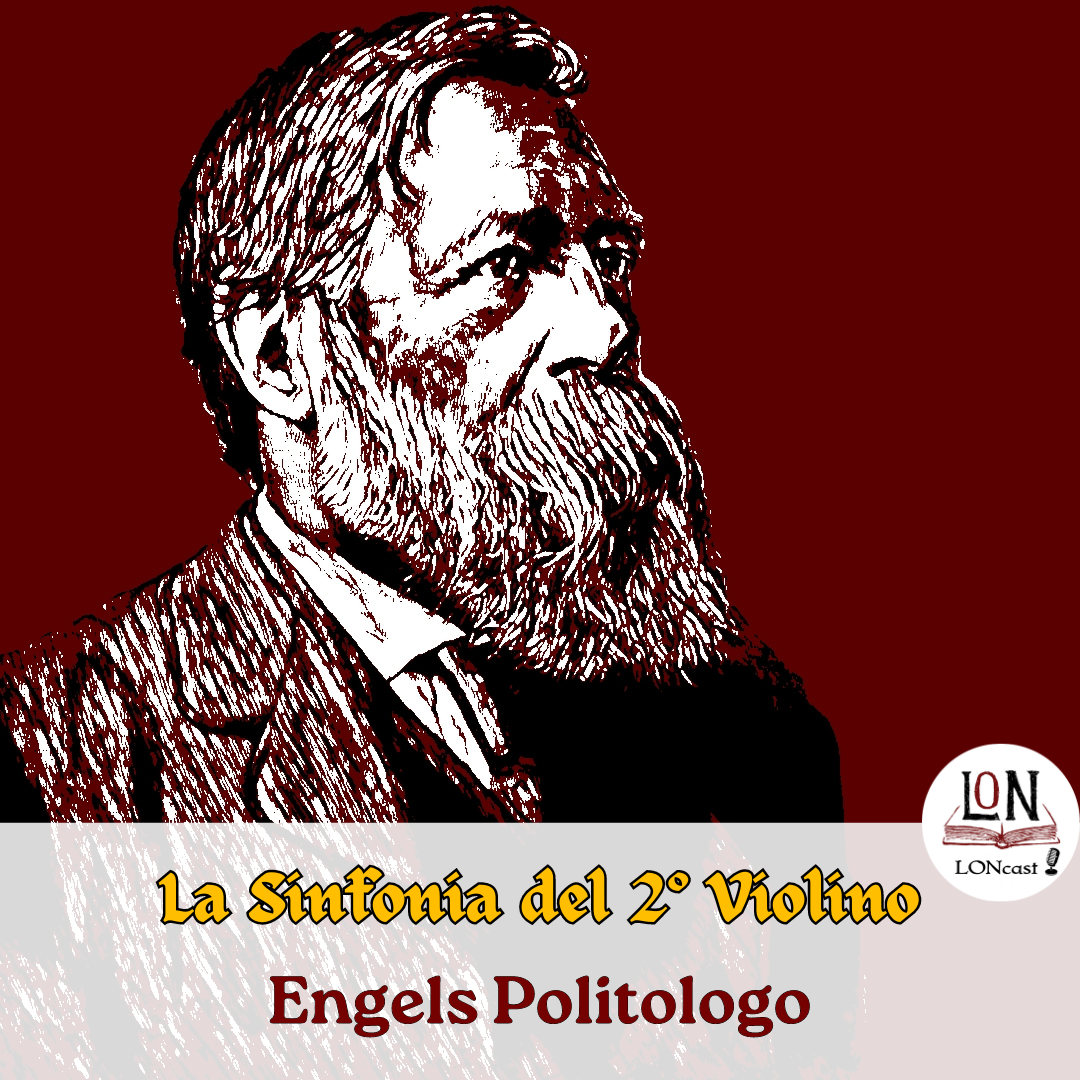 La Sinfonia del Secondo Violino – 4. Engels Politologo